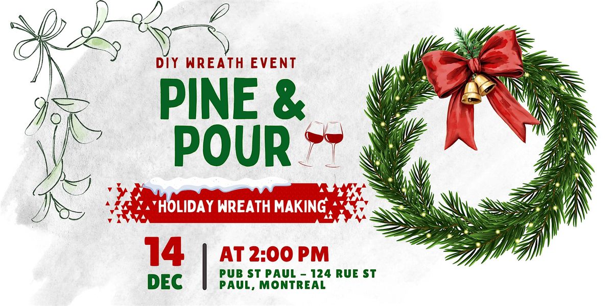 Pine and Pour | Holiday Wreath Making Event in Montreal (Old Port)