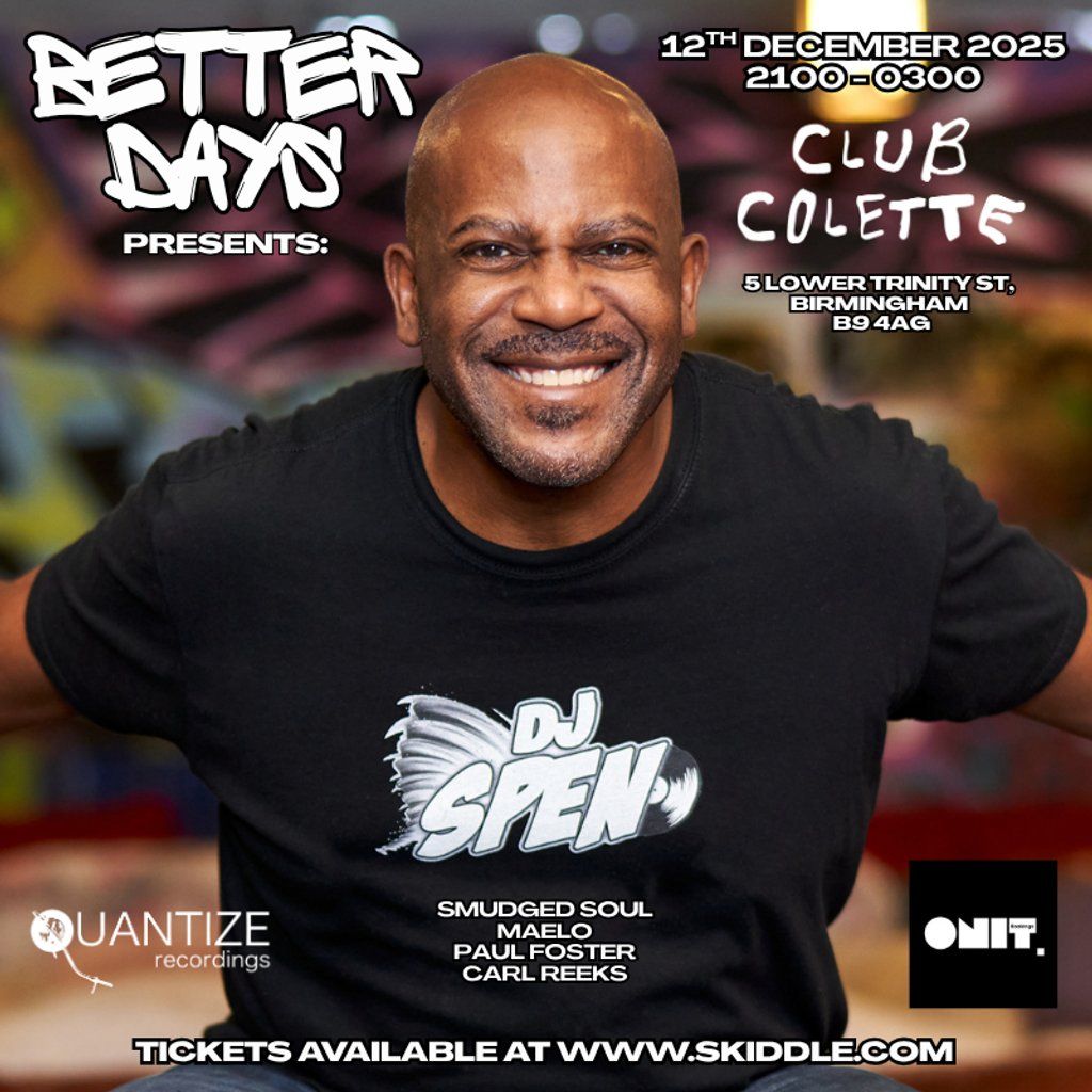 Better Days presents: DJ Spen (Quantize Recordings)