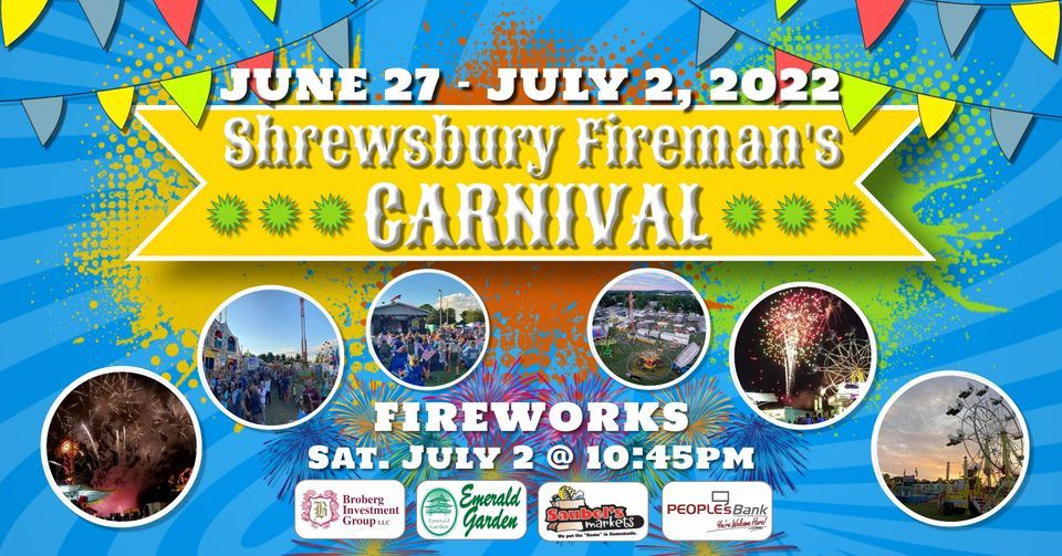 Shrewsbury Firemans Carnival Shrewsbury Volunteer Fire Company June 27, 2022