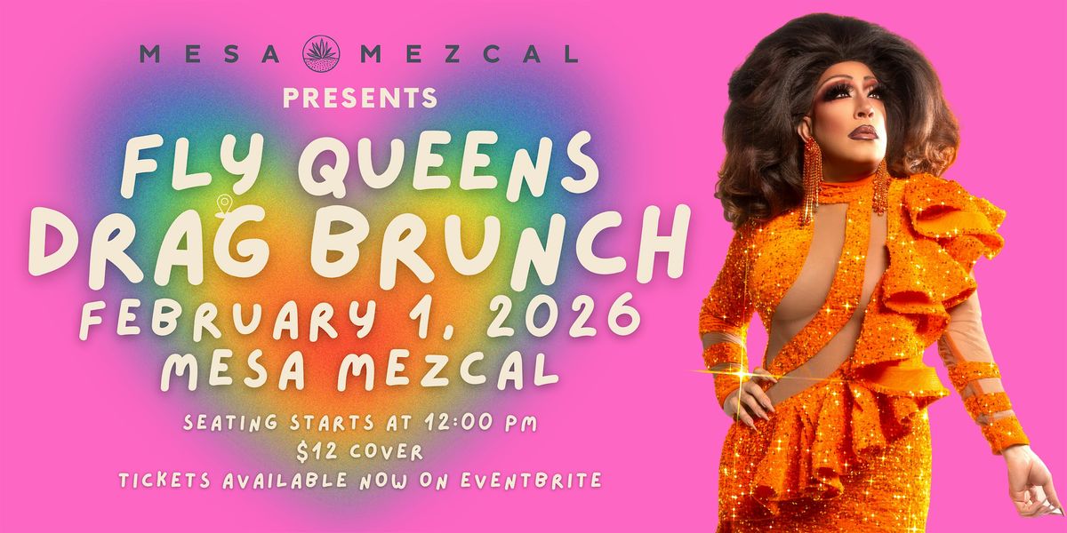 Fly Queens Drag Brunch at Mesa Mezcal - First Show of 2026