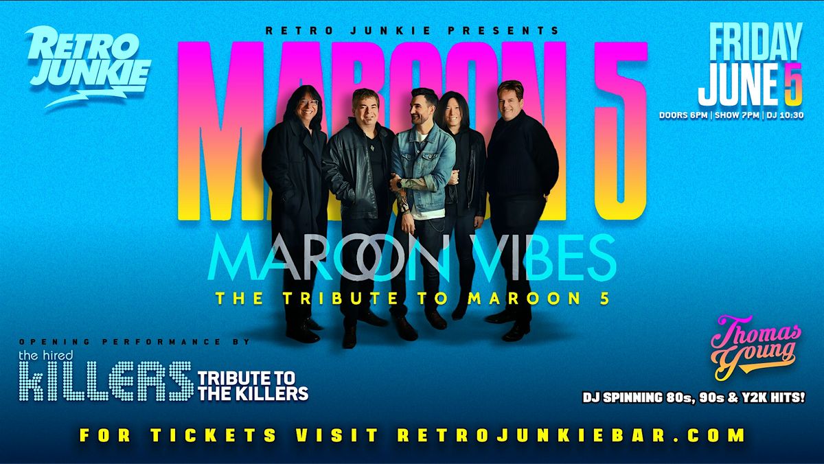 MAROON VIBES (Maroon 5 Tribute) + THE HIRED KILLERS (The Killers Tribute)