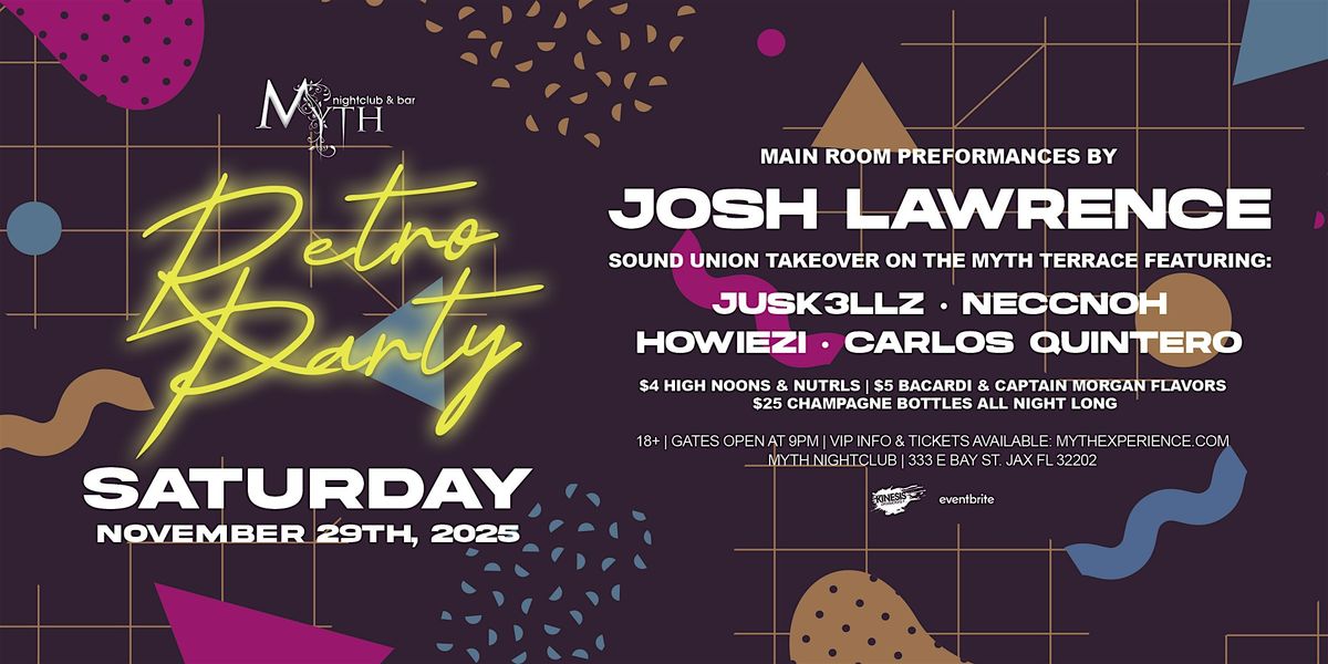 Retro Party at Myth Nightclub feat. JOSH LAWRENCE | Saturday 11.29.25