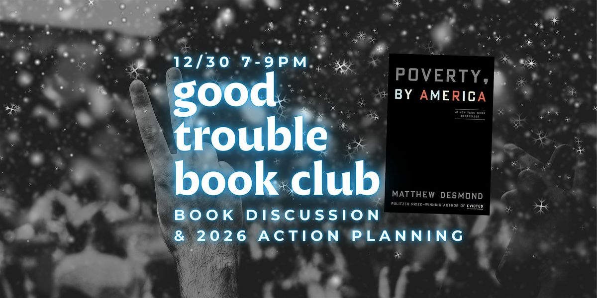 Good Trouble Book Club: Poverty by America