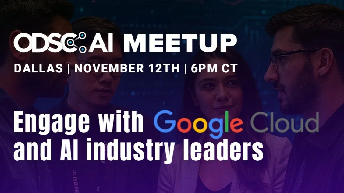 ODSC AI & Google Cloud Meetup in Dallas, TX