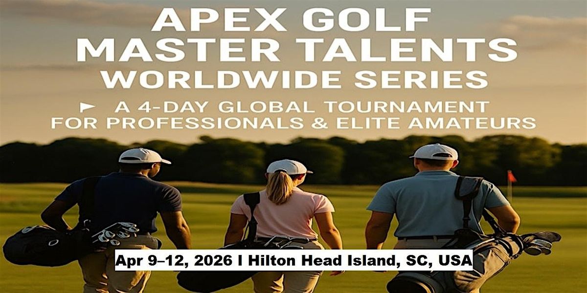 Apex Golf Talents \u2014 4-Day Pro & Amateur Series in Hilton Head Island, SC