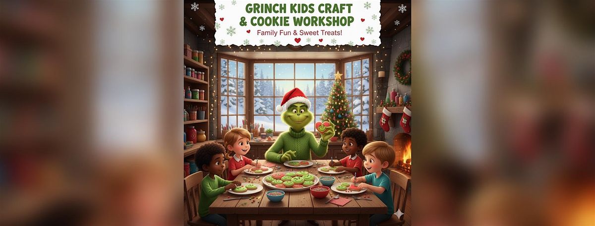 Grinch Kids Craft & Cookie Workshop