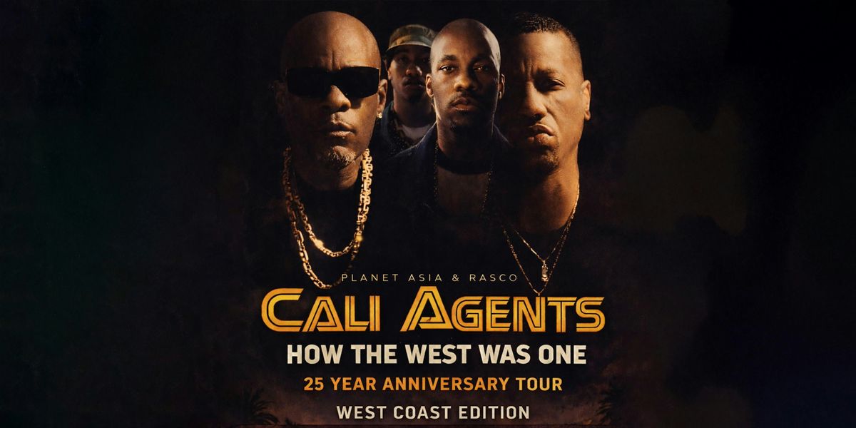 CALI AGENTS: HOW THE WEST WAS ONE, 25 YEAR ANNIVERSARY TOUR