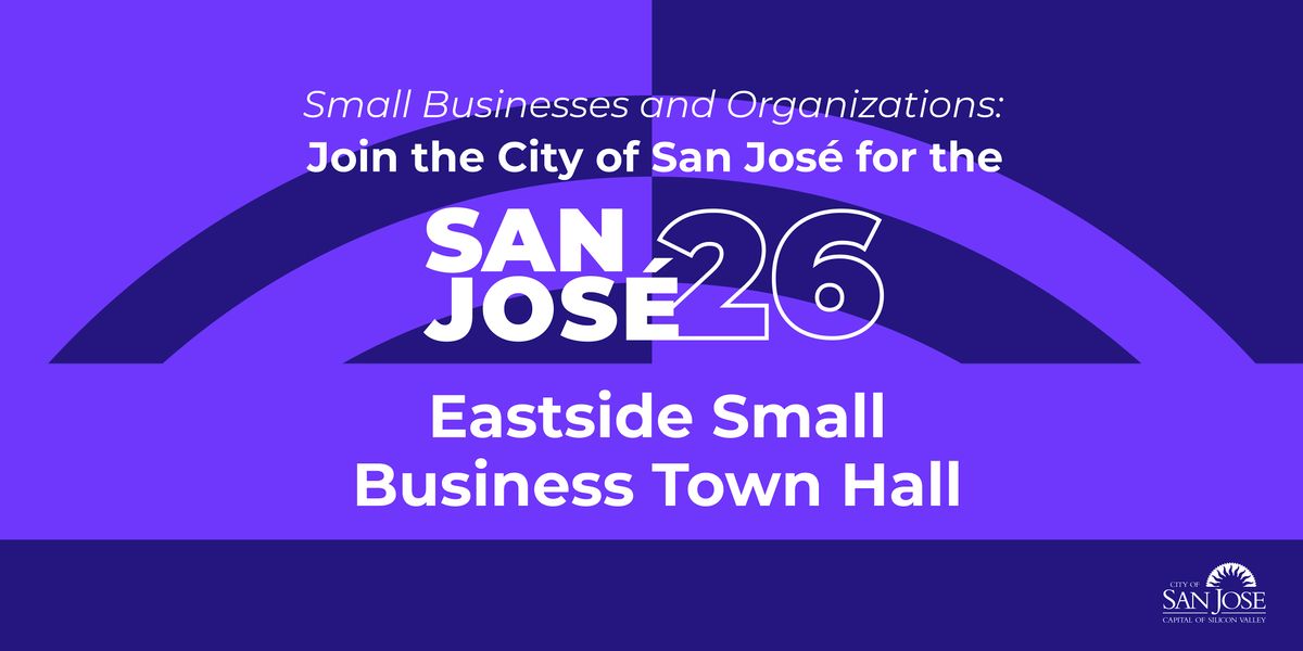 SJ2026 Eastside Small Business Town Hall