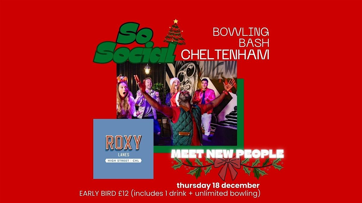 Christmas Bowling Bash Meet New People| SoSocial x Roxy Lanes | CHELTENHAM