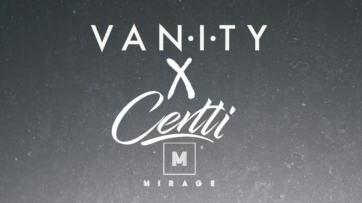 VANITY X CERTTI @ MIRAGE