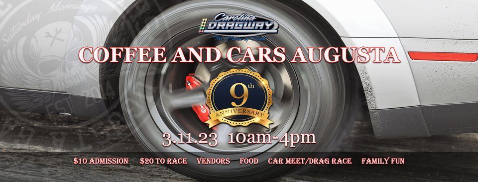 3.11.23 9th Anniversary Coffee and Cars Augusta's Race Day at Carolina Dragway