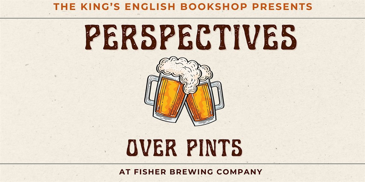 Perspectives Over Pints | Why the Great Salt Lake Matters