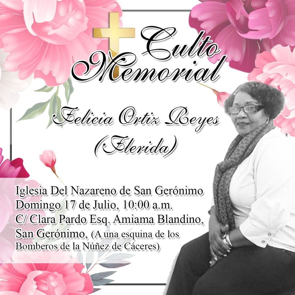 Culto Memorial Felicia Ortiz Reyes (Flerida) | Iglesia del Nazareno de ...