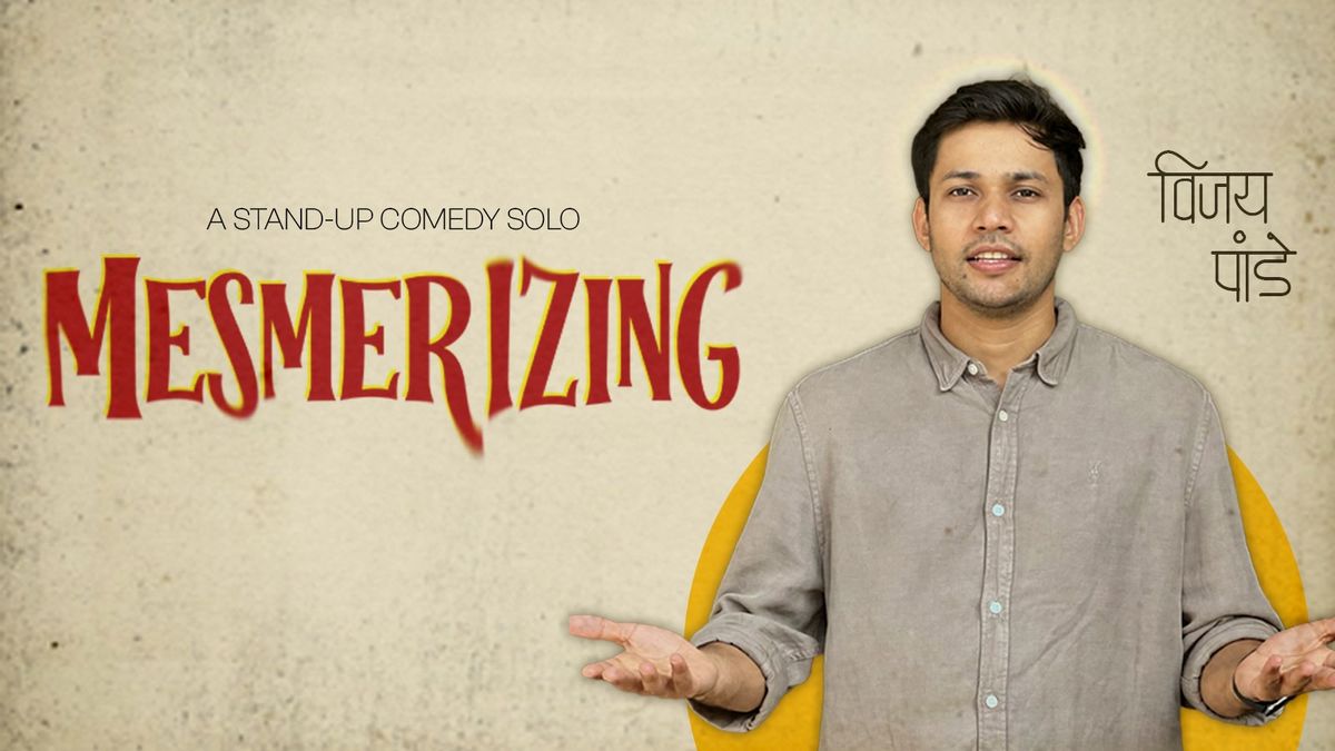Mesmerizing : A Stand Up Comedy Solo Show By Vijay Pandey
