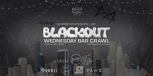 Bizzy Nights Presents: BLACKOUT WEDNESDAY BAR CRAWL