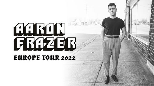 Aaron Frazer "Europe Tour 2022" | Berlin