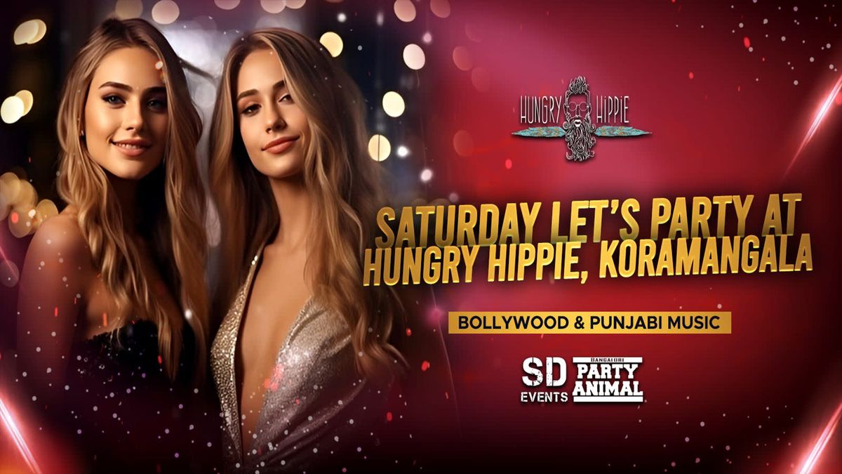 Saturday Let's Party at: Hungry Hippie