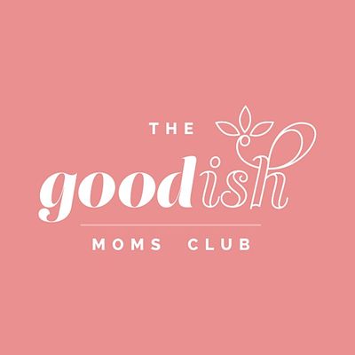 The Goodish Moms Club
