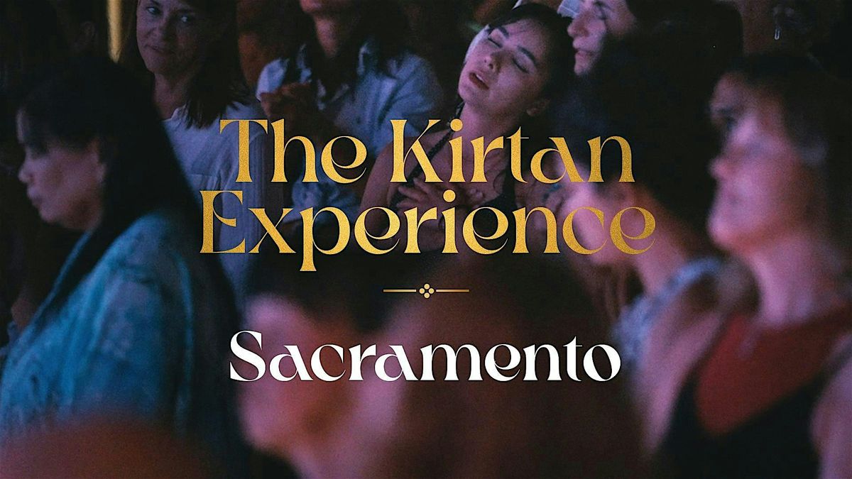 THE KIRTAN EXPERIENCE: SACRAMENTO