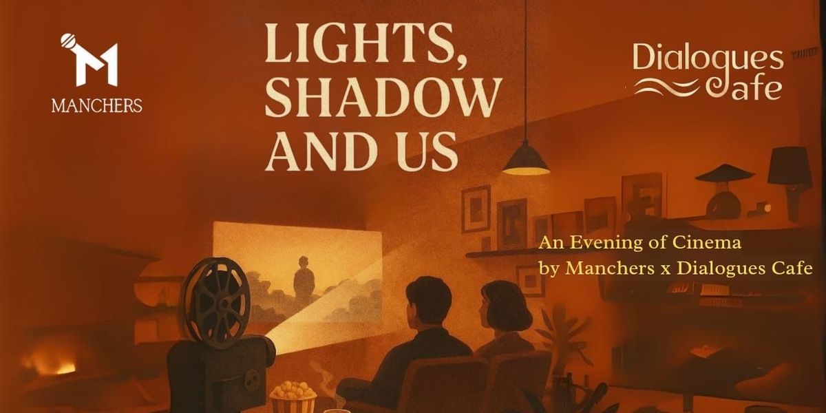 Lights, Shadow and Us - Movie Screening