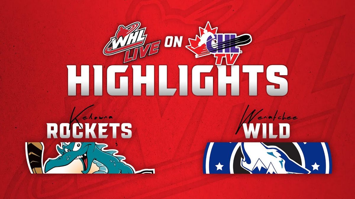 Kelowna Rockets at Wenatchee Wild at Town Toyota Center