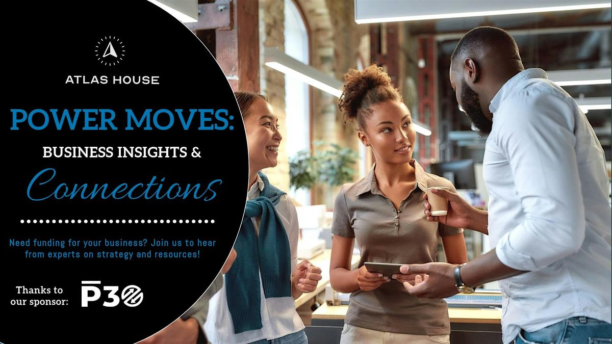 POWER MOVES: Business Insights & Connections