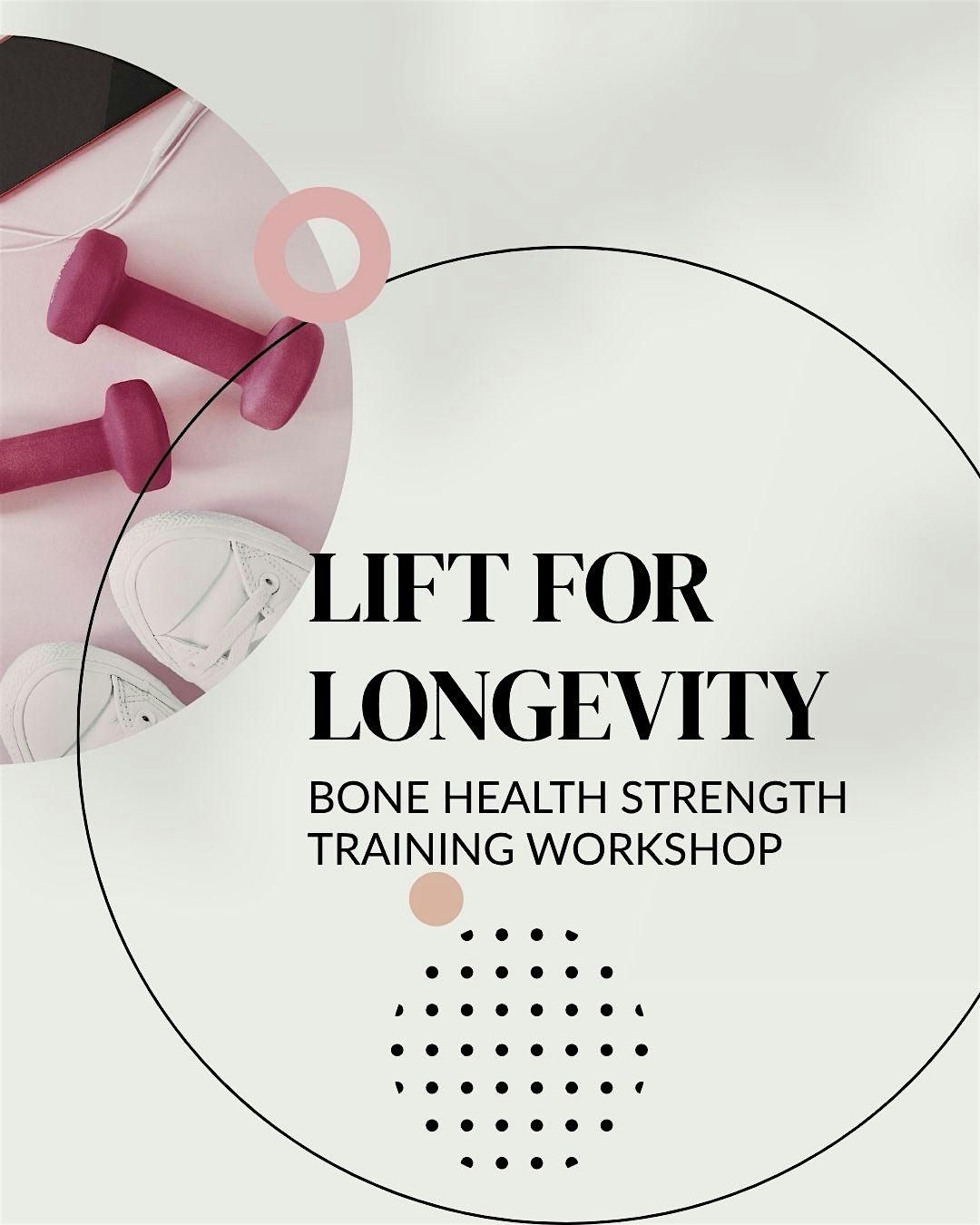 Lift for Longevity - Bone Health Strength Training Workshop at CORE and ...
