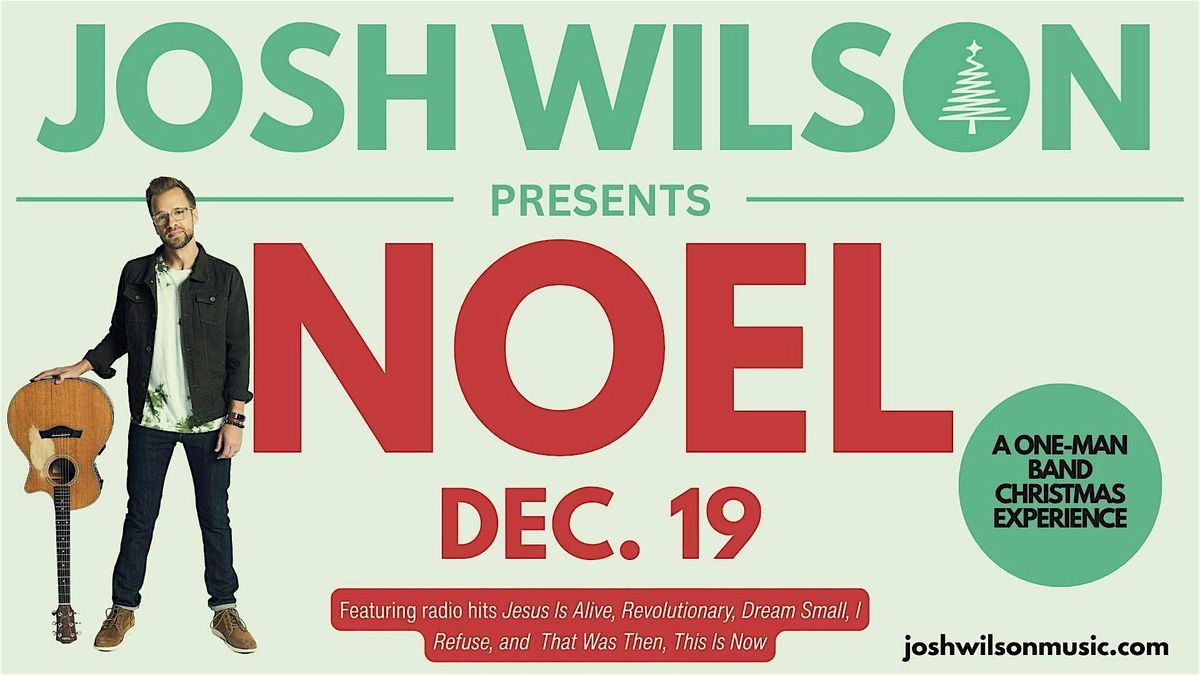 NOEL Tour \u2013 Josh Wilson