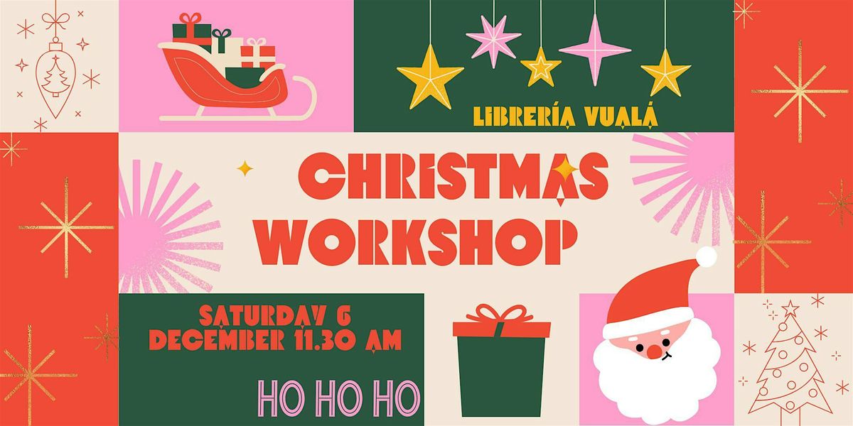 Christmas Workshop! (from 3 to 9 years old)