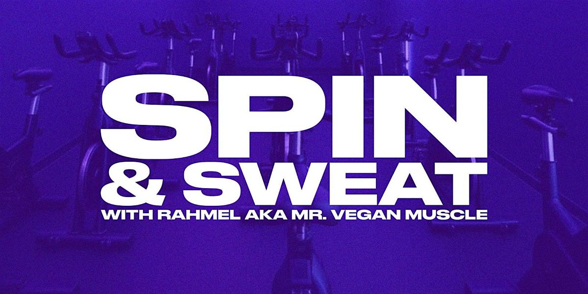 SPIN & SWEAT WITH RAHMEL AKA MR. VEGAN MUSCLE!