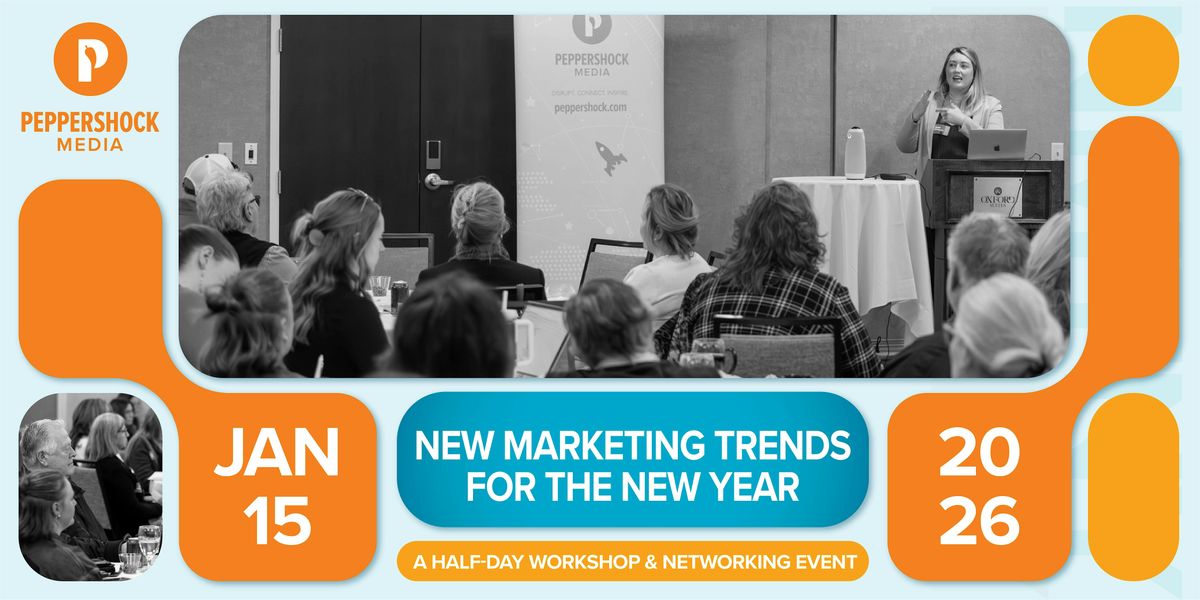 New Marketing Trends For The New Year Workshop + Mixer: (In-Person or Zoom)