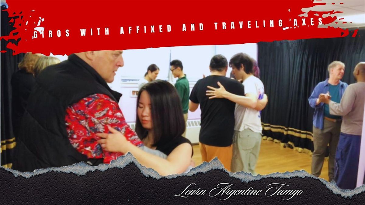 Giros with affixed and traveling axes - 8 weeks Intermediate Course