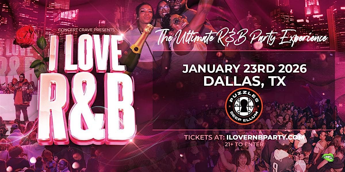 I LOVE R&B PARTY - Dallas, TX