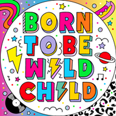 Born To Be Wild Child