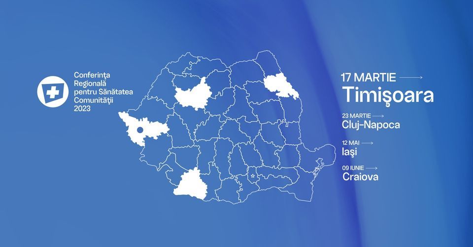 Timi\u0219oara 2023: Conferin\u021ba Regional\u0103 pentru S\u0103n\u0103tatea Comunit\u0103\u021bii