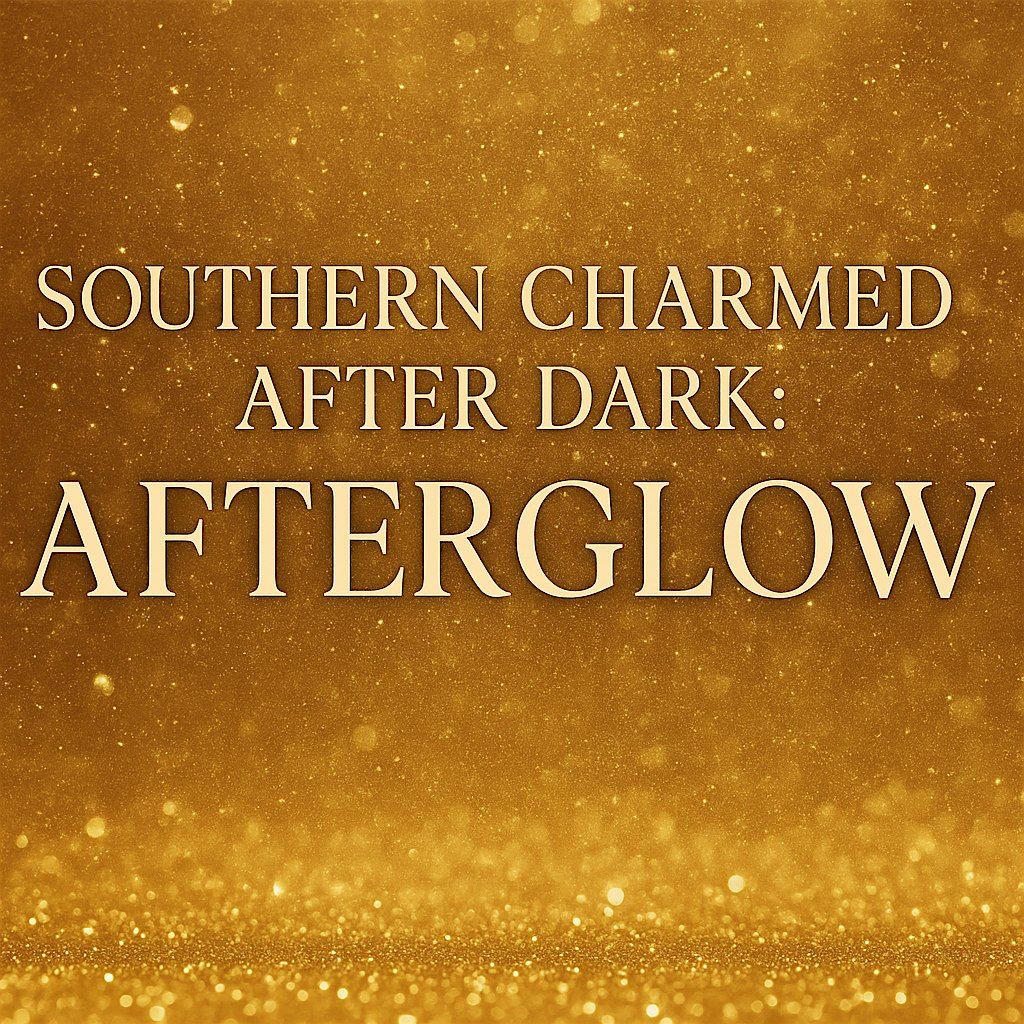 PAD Presents: Southern Charmed After Dark AfterGlow