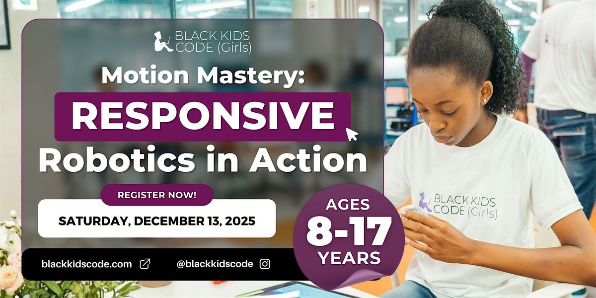 Black Kids Code(Girls) Calgary - Motion Mastery: Responsive Robotics