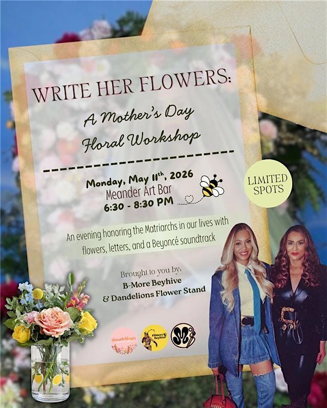 B-More Beyhive Mother's Day Floral Workshop: "Write Her Flowers"