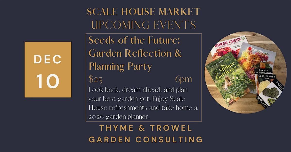 Seeds of the Future: Garden Reflection & Planning Party