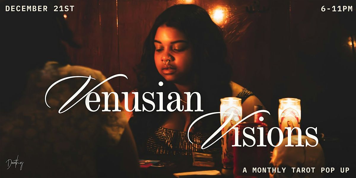 Venusian Visions: a monthly pop up tarot event at Dorothy