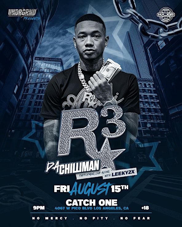 UNDRGRND Presents: R3 Da Chilliman w\/ Leeky2x + Special Guests - Live at Catch One