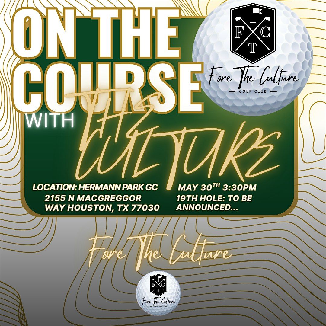 Fore The Culture Golf Club Presents: On The Course with "The Culture"