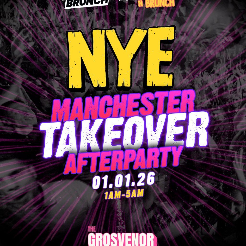 The TAKEOVER NYE After Party  Manchester