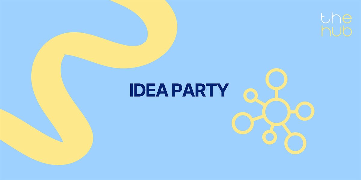 Members Only: Idea Party