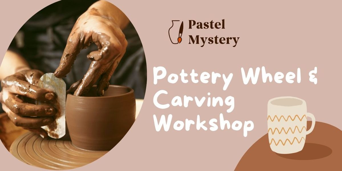 Pottery Wheel & Carving By Pastel Mystery