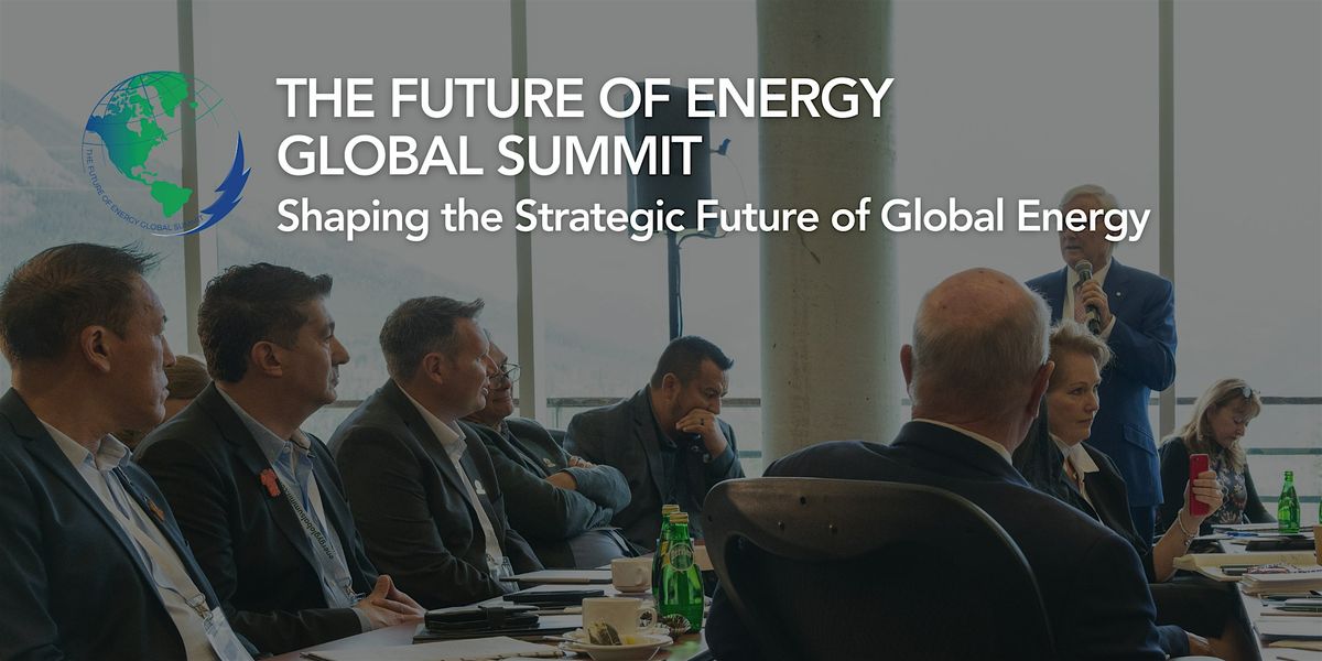 Shaping the Strategic Future of Global Energy - London
