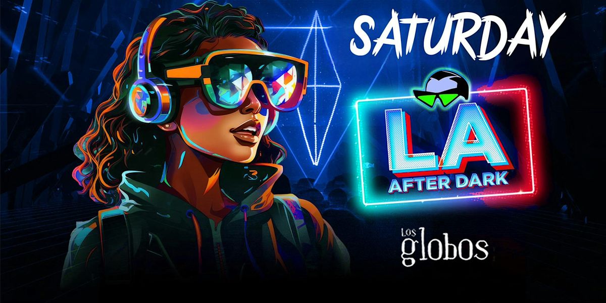 18+ SATURDAY LA AFTER DARK AFTER HOURS NOV 15 PARTY FREE W\/RSVP