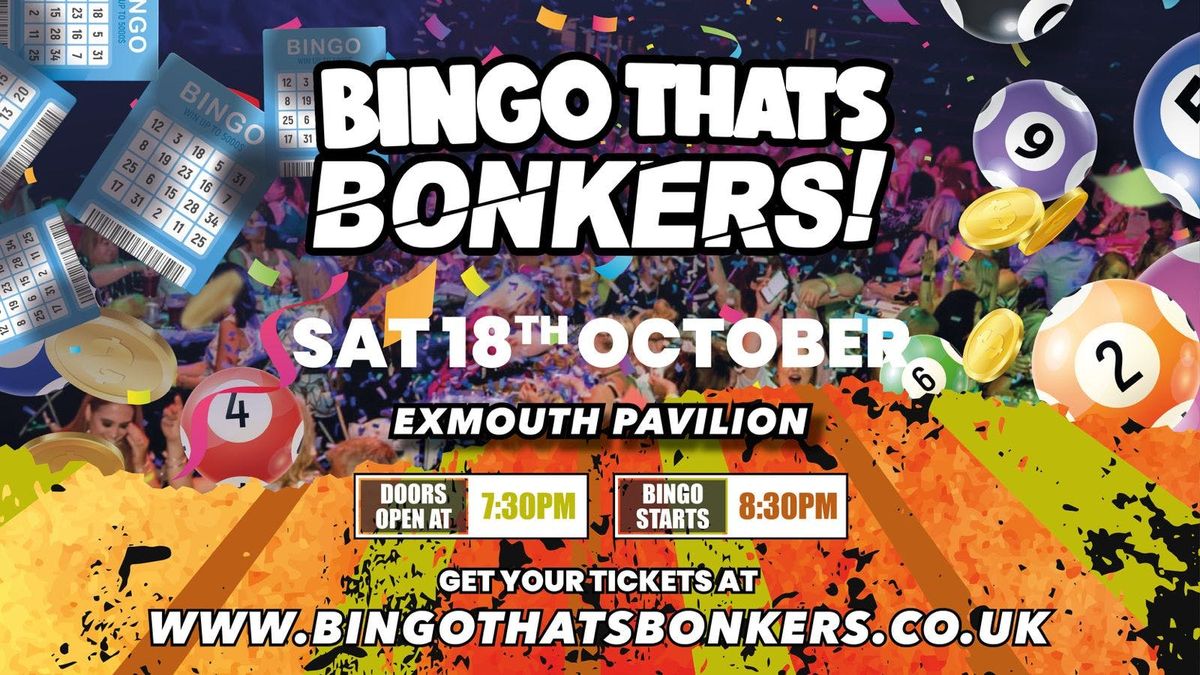 Bingo Thats Bonkers - Exmouth Pavillon
