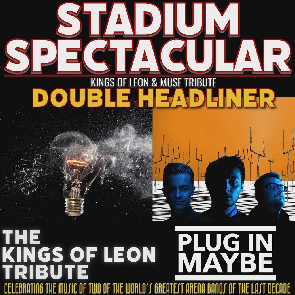 The Kings of Leon Tribute & Plug In Maybe - Muse Tribute