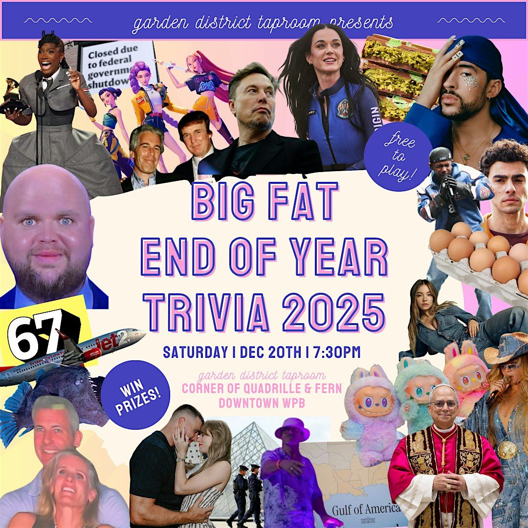 BIG FAT END OF YEAR TRIVIA 2025